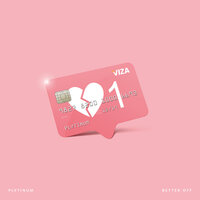 Better Off - PLVTINUM