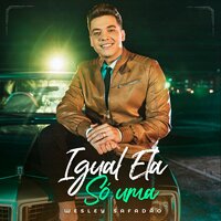 Igual Ela Só Uma - Wesley Safadão