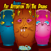 Pay Attention To The Drums - Álvaro