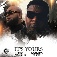 It's Yours - Big Narstie, Donae'O