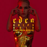 Drips Gold - Eden xo, Raja Kumari