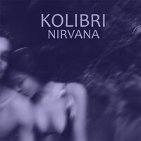 Нирвана - Kolibri