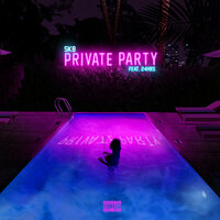 Private Party - SK8, 24hrs