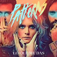 Lo Que Me Das - Patterns