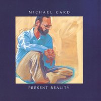 In Stillness And Simplicity - Michael Card