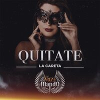 Quítate la Careta - Voz de Mando
