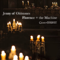 Jenny of Oldstones - Florence + The Machine