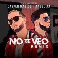 No Te Veo - Casper Magico, Anuel Aa