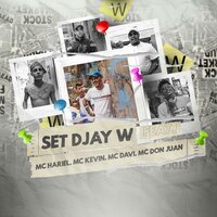 Set Djay W - Djay W, MC Hariel, Mc Kevin
