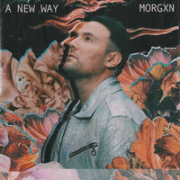 A New Way - morgxn