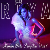 Kimin Bele Sevgilisi Var? - Röya