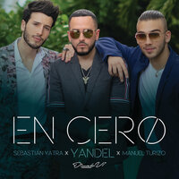 En Cero - Yandel, Sebastian Yatra, Manuel Turizo