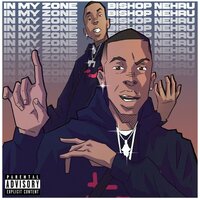 In My Zone - Bishop Nehru