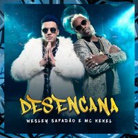 Desencana - Wesley Safadão, MC Kekel