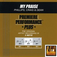 My Praise (Key-F-Premiere Performance Plus) - Phillips, Craig & Dean