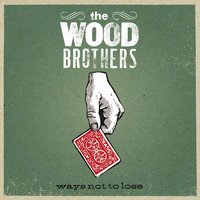 Tried and Tempted - The Wood Brothers
