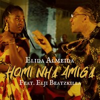 Homi Nha Amiga - Elji Beatzkilla, Elida Almeida
