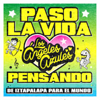 Paso la Vida Pensando - Los Ángeles Azules, Gilberto Santa Rosa