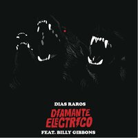 Días Raros - Diamante Eléctrico, Billy Gibbons