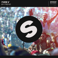 My Friend - Yves V