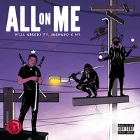 All on Me - Still Greedy, Am, Skengdo