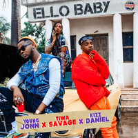 Ello Baby - Kizz Daniel, Tiwa Savage, Young John