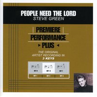 People Need The Lord (Key-F-Premiere Performance Plus) - Steve Green