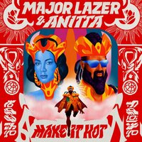 Make It Hot - Major Lazer, Anitta