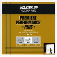 Waking Up (Key-Bb-Premiere Performance Plus) - Charlie Hall