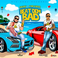 Beat Dem Bad - Squash, VYBZ Kartel