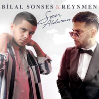 Sen Aldırma - Bilal Sonses, Reynmen