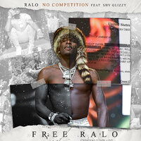No Competition - Ralo, Shy Glizzy