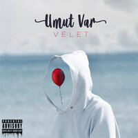 Umut Var - Velet