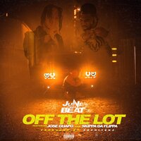 Off The Lot - Juneonnabeat, Jose Guapo, Skippa Da Flippa