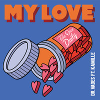 My Love - Dr Vades, KAMILLE