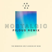 Nostalgic - A R I Z O N A, Filous