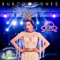 Ufo - Burcu Güneş