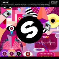 We Got That Cool - Yves V, Afrojack, Icona Pop