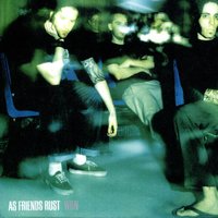Last Call - As Friends Rust