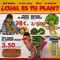 ¿Cual Es Tu Plan? - Bad Bunny, Nejo, PJ Sin Suela
