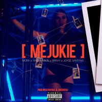 Me Jukie - Mora, Rafa Pabón, Brray