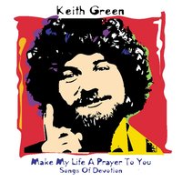 I Don't Want To Fall Away From You - Keith Green