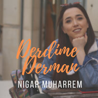Derdime Derman - Nigar Müharrem