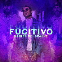 Fugitivo - Maikel Delacalle