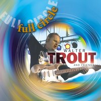 When Will It Ever Change - Walter Trout