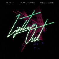 Lights Out - Ronny J, Rich The Kid, Ty Dolla $ign
