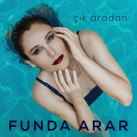 Çık Aradan - Funda Arar