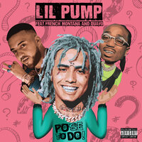 Pose To Do - Lil Pump, French Montana, Quavo