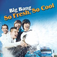 So Fresh, So Cool - BIGBANG