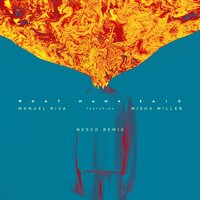 What Mama Said - Manuel Riva, Misha Miller, Nesco
